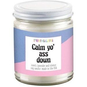 Calm yo ass down soy candle